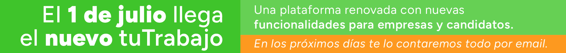 El 1 de julio llega el nuevo tuTrabajo. Una plataforma renovada con nuevas funcionalidades para empresas y candidatos.